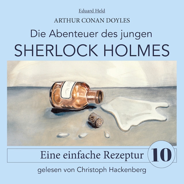 Book cover for Sherlock Holmes: Eine einfache Rezeptur - Die Abenteuer des jungen Sherlock Holmes, Folge 10 (Ungekürzt)