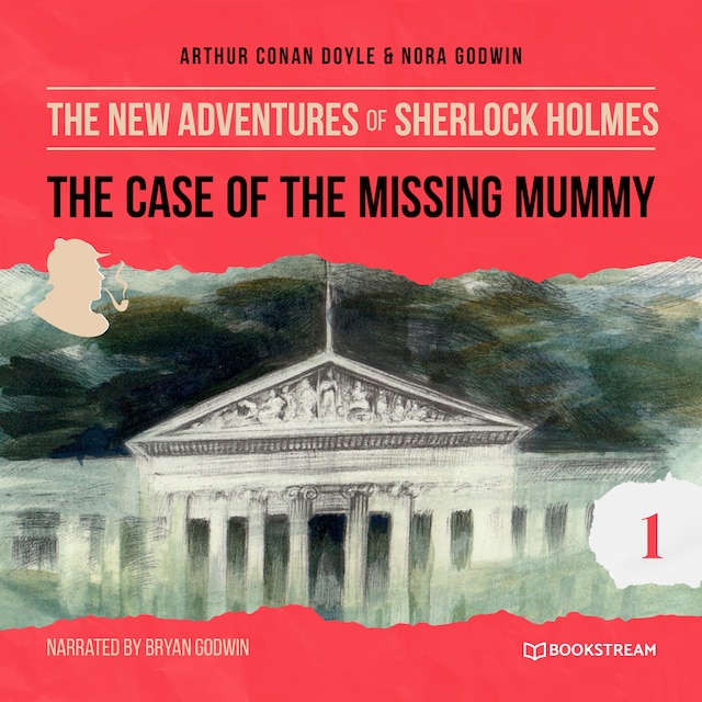 Buchcover für The Case of the Missing Mummy - The New Adventures of Sherlock Holmes, Episode 1 (Unabridged)