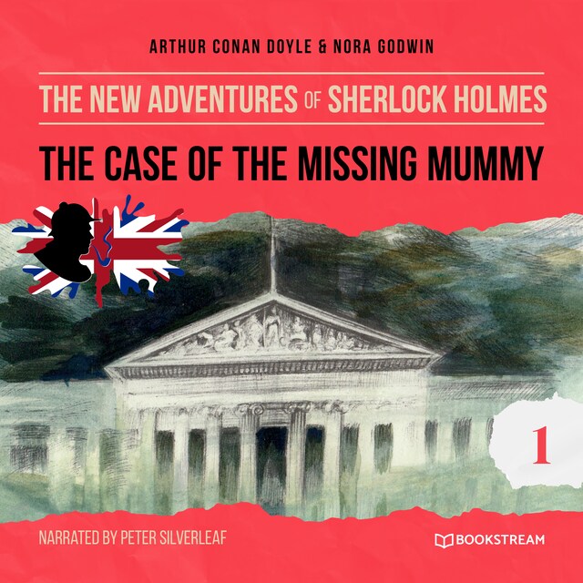 Copertina del libro per The Case of the Missing Mummy - The New Adventures of Sherlock Holmes, Episode 1 (Unabridged)