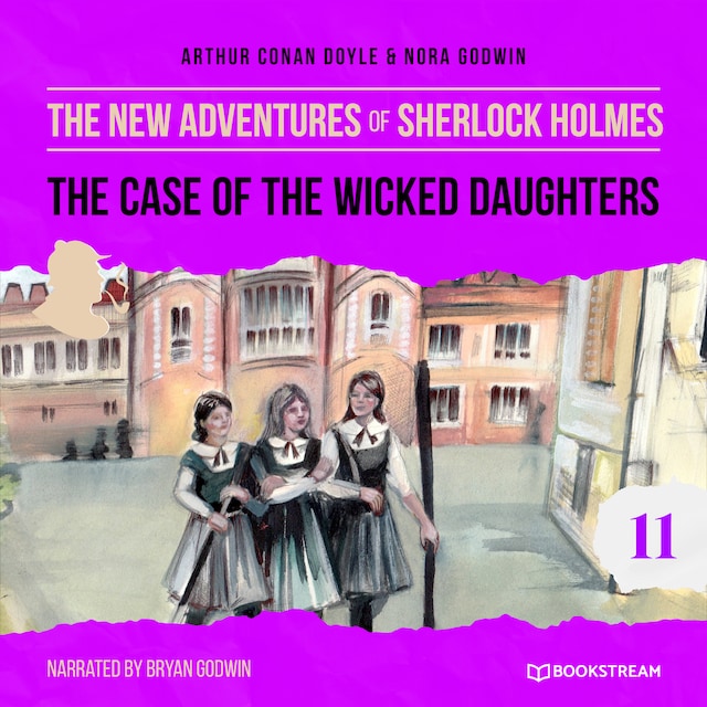 Kirjankansi teokselle The Case of the Wicked Daughters - The New Adventures of Sherlock Holmes, Episode 11 (Unabridged)