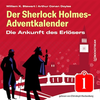 Die Ankunft des Erlösers (Der Sherlock Holmes-Adventkalender, Folge 1) als Hörbuch