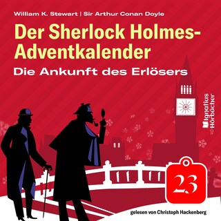 Die Ankunft des Erlösers (Der Sherlock Holmes-Adventkalender, Folge 23) als Hörbuch