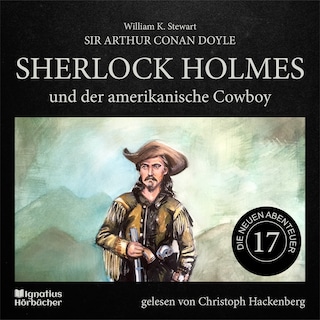 Sherlock Holmes und der amerikanische Cowboy (Die neuen Abenteuer, Folge 17) als Hörbuch