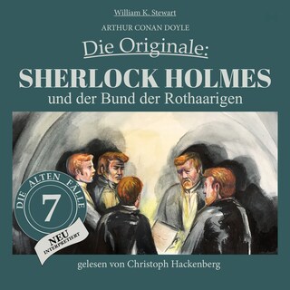 Sherlock Holmes und der Bund der Rothaarigen (Die Originale: Die alten Fälle neu interpretiert, Folge 7) als Hörbuch