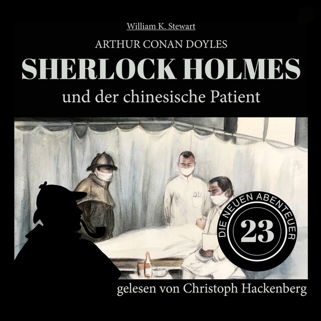 Book cover for Sherlock Holmes und der chinesische Patient - Die neuen Abenteuer, Folge 23 (Ungekürzt)