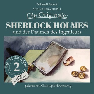 Sherlock Holmes und der Daumen des Ingenieurs (Die Originale: Die alten Fälle neu interpretiert, Folge 2) als Hörbuch
