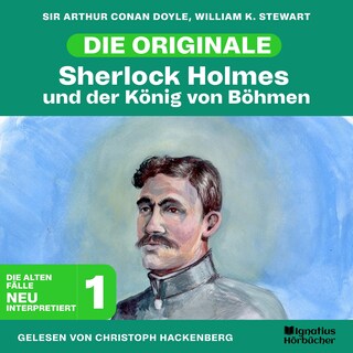 Sherlock Holmes und der König von Böhmen (Die Originale: Die alten Fälle neu interpretiert, Folge 1) als Hörbuch