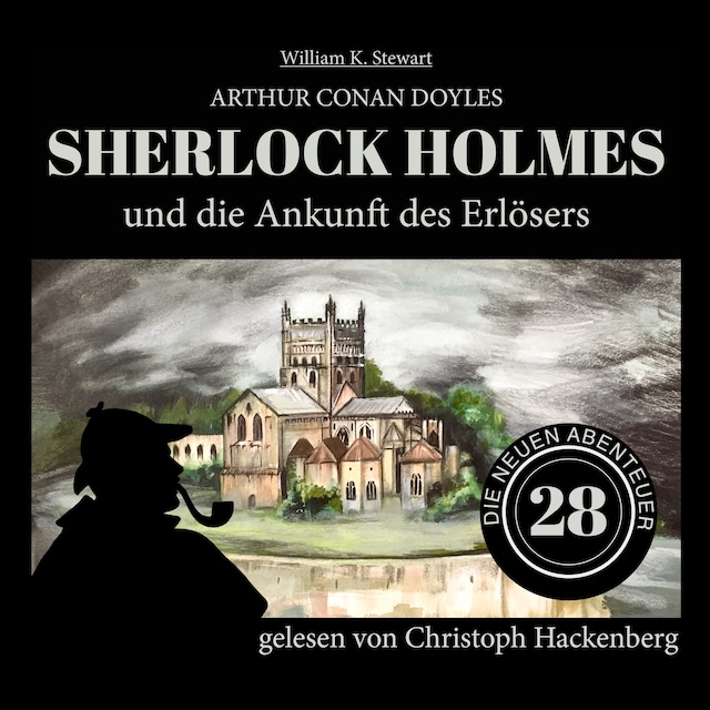 Book cover for Sherlock Holmes und die Ankunft des Erlösers - Die neuen Abenteuer, Folge 28 (Ungekürzt)