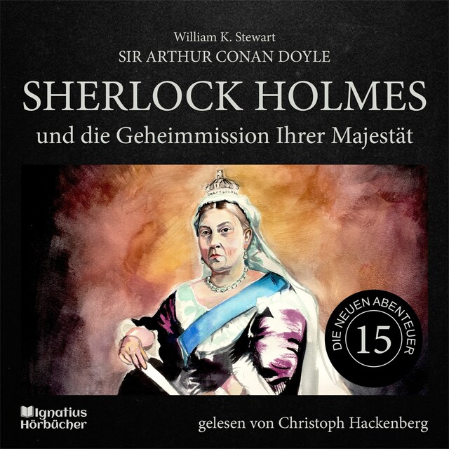 Buchcover für Sherlock Holmes und die Geheimmission Ihrer Majestät (Die neuen Abenteuer, Folge 15)