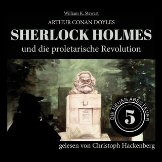 Sherlock Holmes und die proletarische Revolution (Die neuen Abenteuer, Folge 5) als Hörbuch