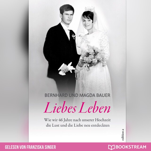 Book cover for Liebes Leben - Wie wir 46 Jahre nach unserer Hochzeit die Lust und die Liebe neu entdeckten (Ungekürzt)