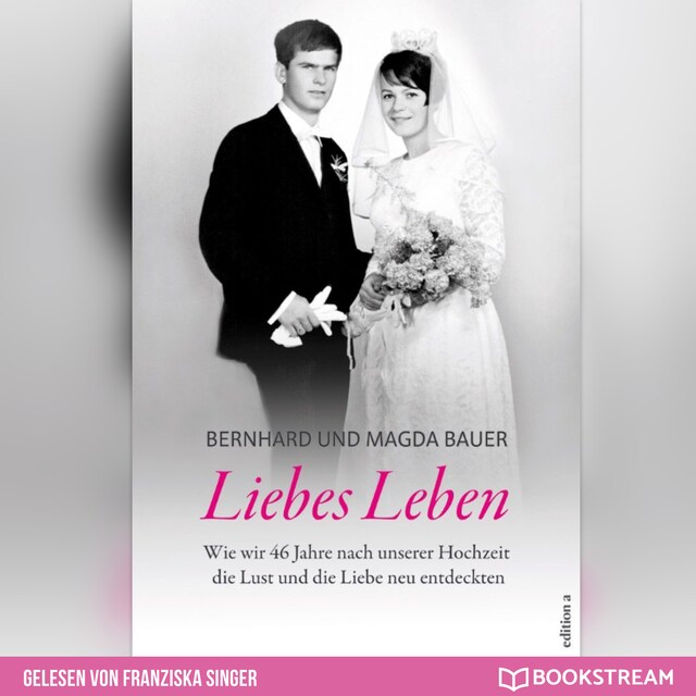 Bokomslag for Liebes Leben - Wie wir 46 Jahre nach unserer Hochzeit die Lust und die Liebe neu entdeckten (Ungekürzt)