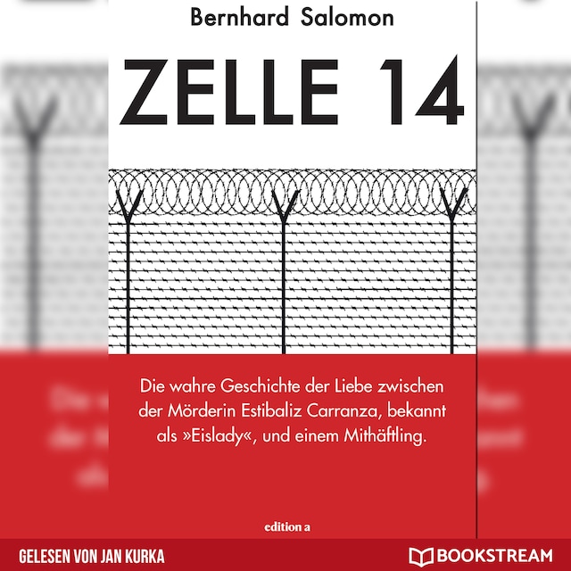Book cover for Zelle 14 - Die wahre Geschichte der Liebe zwischen der Mörderin Estibaliz Carranza, bekannt als Eislady, und einem Mithäftling (Ungekürzt)