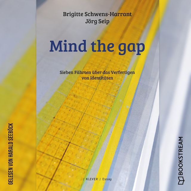 Book cover for Mind the gap - Sieben Fährten über das Verfertigen von Identitäten (Ungekürzt)