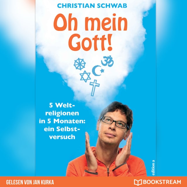 Book cover for Oh mein Gott! - 5 Weltreligionen in 5 Monaten: Ein Selbstversuch (Ungekürzt)