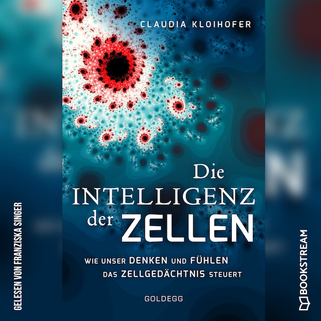 Bogomslag for Die Intelligenz der Zellen - Wie unser Denken und Fühlen das Zellgedächtnis steuert (Ungekürzt)