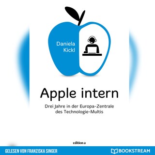 Apple intern - Drei Jahre in der Europa-Zentrale des Technologie-Multis (Ungekürzt) als Hörbuch
