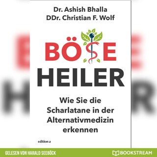 Böse Heiler - Wie Sie die Scharlatane in der Alternativmedizin erkennen (Ungekürzt) als Hörbuch