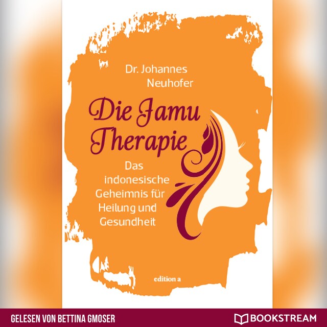 Portada de libro para Die Jamu Therapie - Das indonesische Geheimnis für Heilung und Gesundheit (Ungekürzt)