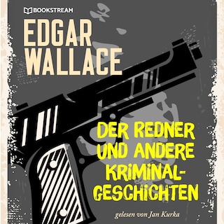 Der Redner und andere Kriminalgeschichten als Hörbuch