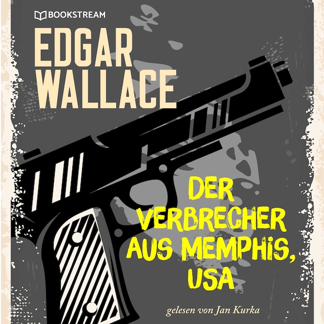 Book cover for Der Verbrecher aus Memphis, USA (Ungekürzt)