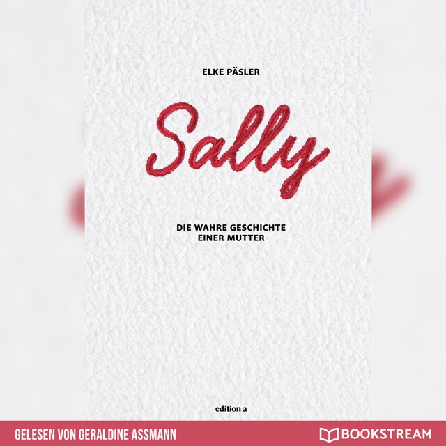 Buchcover für Sally - Die wahre Geschichte einer Mutter (Ungekürzt)
