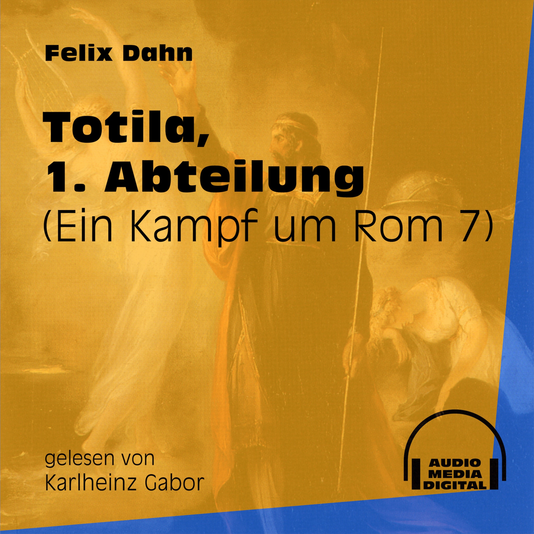 Totila, 1. Abteilung – Ein Kampf um Rom, Buch 7 (Ungekürzt) ilmaiseksi