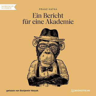 Ein Bericht für eine Akademie als Hörbuch