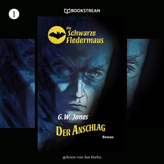 Die Schwarze Fledermaus, Folge 1: Der Anschlag als Hörbuch