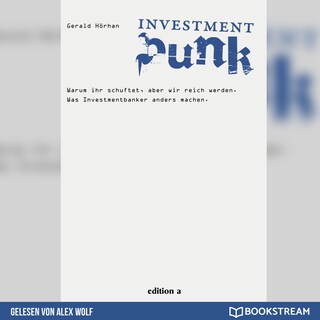 Investment Punk - Warum ihr schuftet und wir reich werden. (Ungekürzt) als Hörbuch