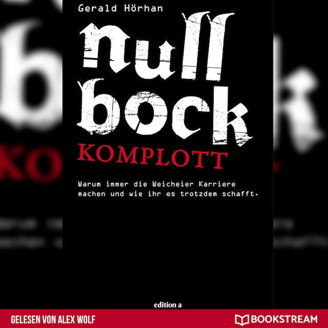 Book cover for Null Bock Komplott - Warum immer die Weicheier Karriere machen und wie ihr es trotzdem schafft (Ungekürzt)