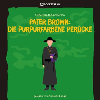 Pater Brown: Die purpurfarbene Perücke als Hörbuch