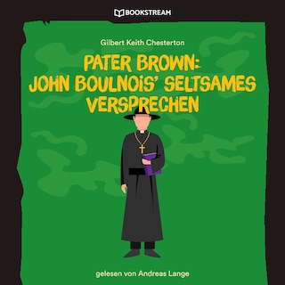 Pater Brown: John Boulnois' seltsames Verbrechen als Hörbuch