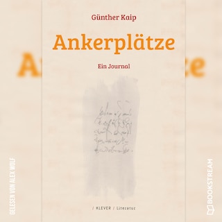 Ankerplätze - Ein Journal (Ungekürzt) als Hörbuch