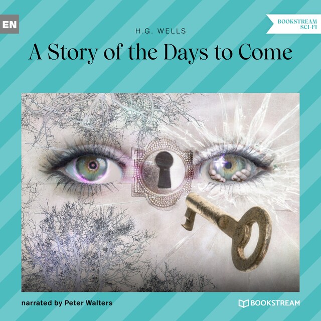 Book cover for A Story of the Days to Come (Unabridged)