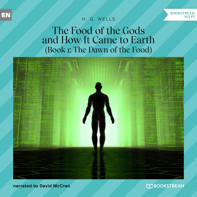Book cover for The Food of the Gods and How It Came to Earth, Book 1: The Dawn of the Food (Unabridged)