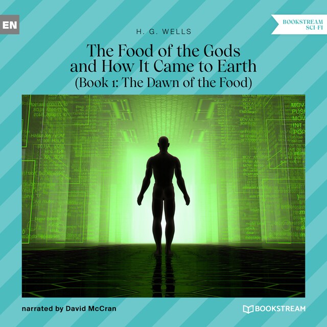 Bogomslag for The Food of the Gods and How It Came to Earth, Book 1: The Dawn of the Food (Unabridged)