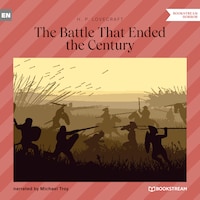 The Battle That Ended the Century (Unabridged)