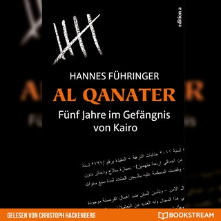 Al Qanater - Fünf Jahre im Gefängnis von Kairo (Ungekürzt) als Hörbuch