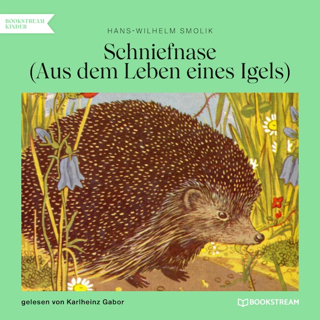 Book cover for Schniefnase - Aus dem Leben eines Igels (Ungekürzt)