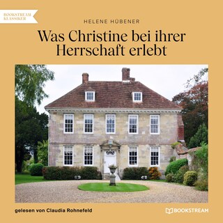 Was Christine bei ihrer Herrschaft erlebt als Hörbuch