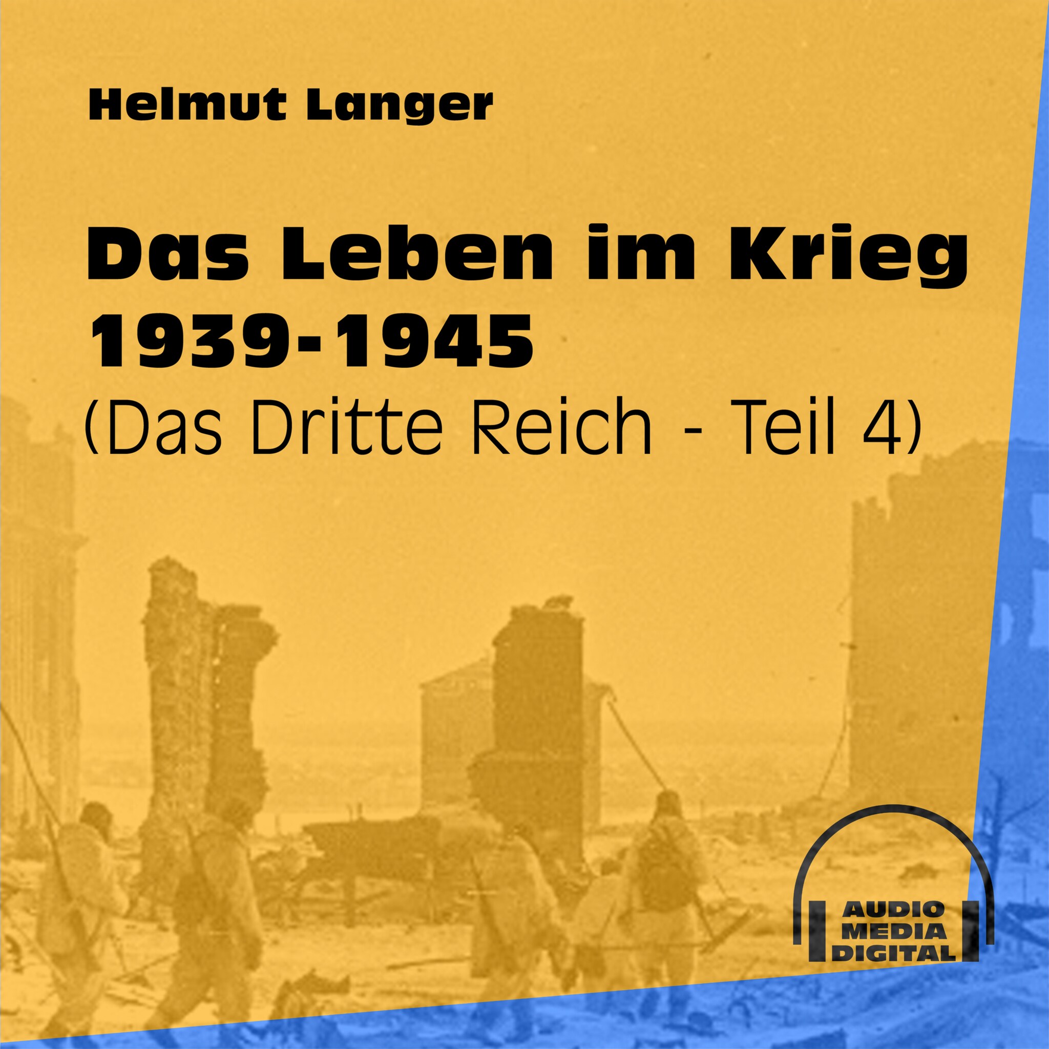 Das Leben im Krieg 1939-1945 – Das Dritte Reich, Teil 4 (Ungekürzt) ilmaiseksi