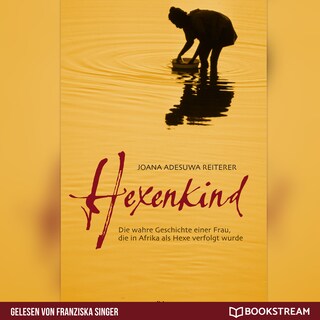 Hexenkind - Die Geschichte einer Frau, die als Hexe verfolgt wurde (Ungekürzt) als Hörbuch