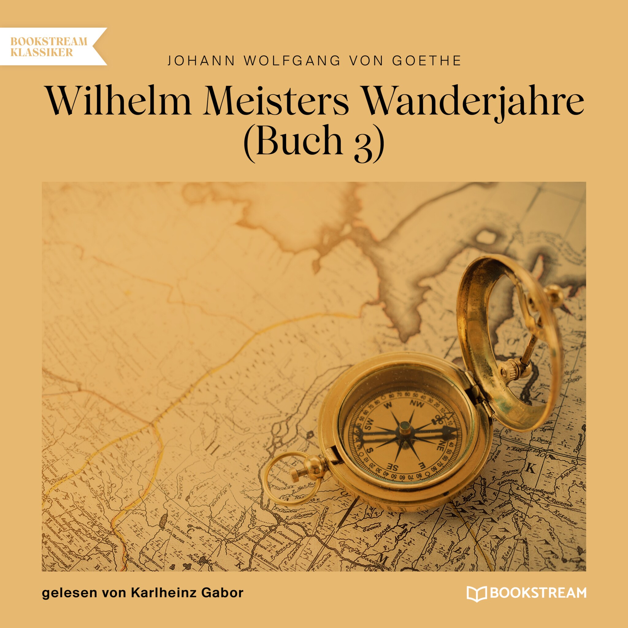 Wilhelm Meisters Wanderjahre, Buch 3 (Ungekürzt) - Johann Wolfgang Von ...