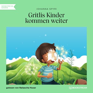 Gritlis Kinder kommen weiter als Hörbuch