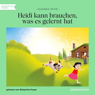 Heidi kann brauchen, was es gelernt hat als Hörbuch