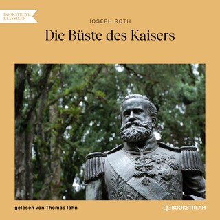 Die Büste des Kaisers als Hörbuch