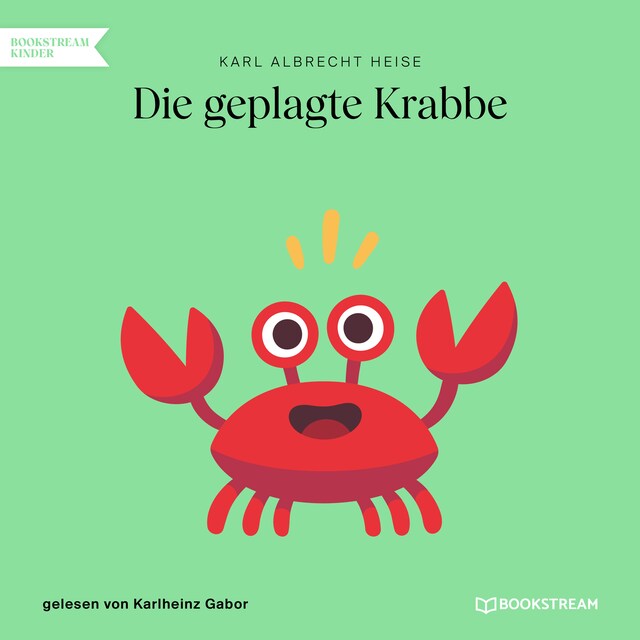 Kirjankansi teokselle Die geplagte Krabbe (Ungekürzt)