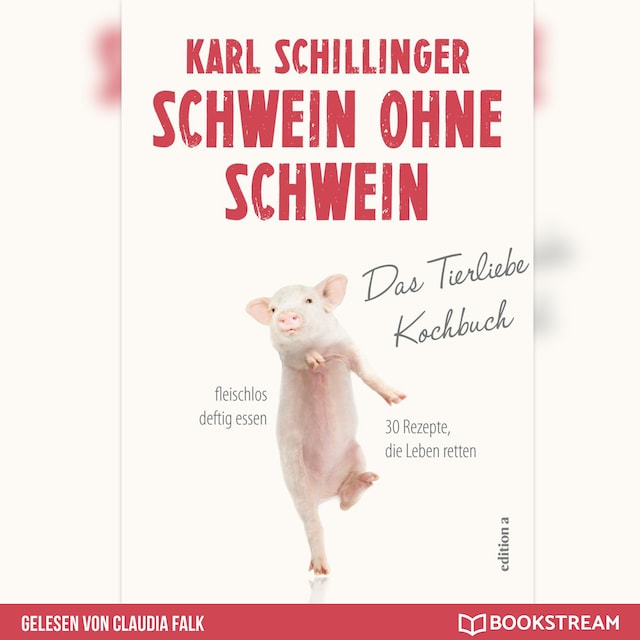 Buchcover für Schwein ohne Schwein - Das Tierliebekochbuch (Ungekürzt)