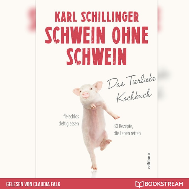 Book cover for Schwein ohne Schwein - Das Tierliebekochbuch (Ungekürzt)